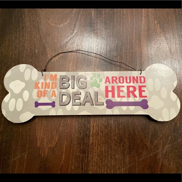 Other - Dog Sign “I’m Kind Of A Big Deal Around Here”